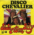 Dédé, Tom, Bily - Disco Chevalier