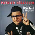 Patrick S�bastien - �coutezzz, il est beau Jacquot