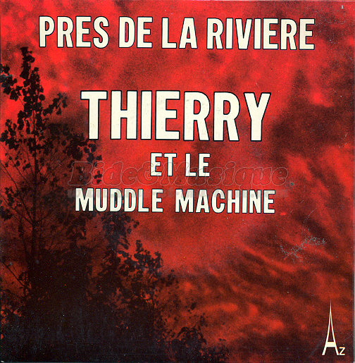 Thierry et le Muddle Machine - PrÃ¨s de la riviÃ¨re