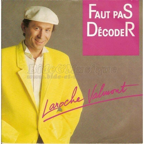 Laroche-Valmont - Faut pas decoder