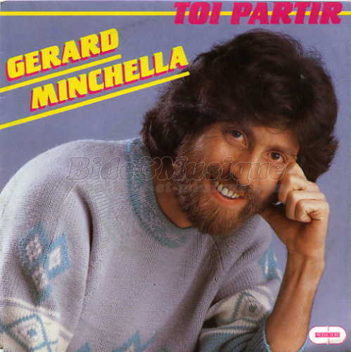 Gérard Minchella - Toi partir