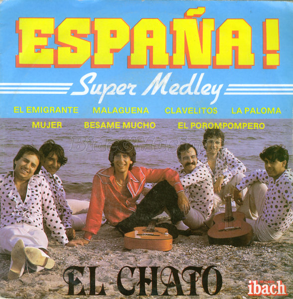 El Chato - Espa�a ! Super Medley