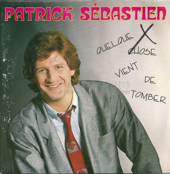 Patrick Sébastien - Quelque chose vient de tomber