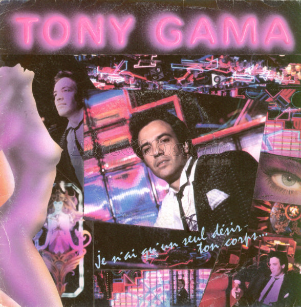 Tony Gama - Je n'ai qu'un seul désir : ton corps…