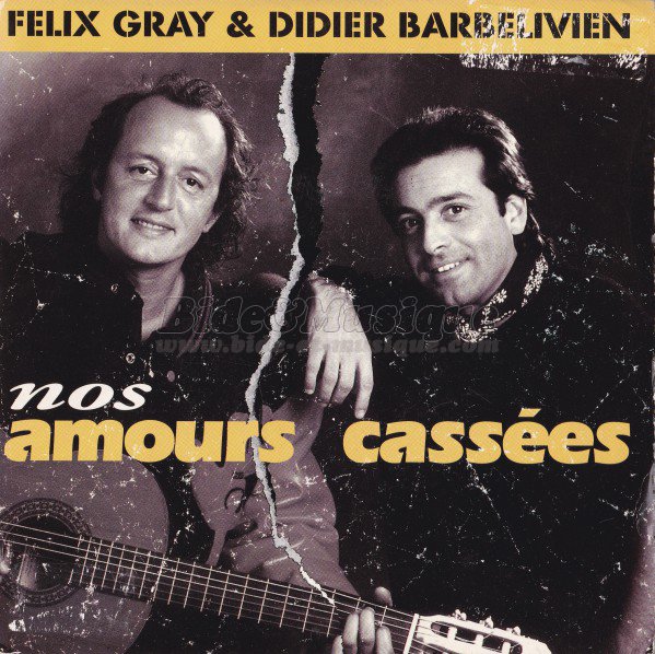 Felix Gray et Didier Barbelivien - Nos amours cassées