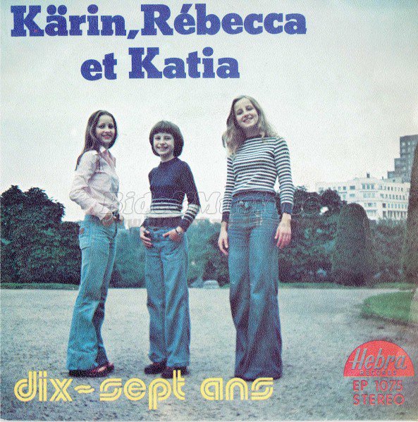 Kärin et Rebecca et Katia - Dix-sept ans