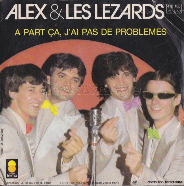 Alex et les Lézards - A part ça, j'ai pas de problèmes