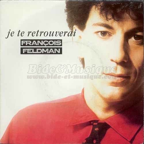 François Feldman - Je te retrouverai