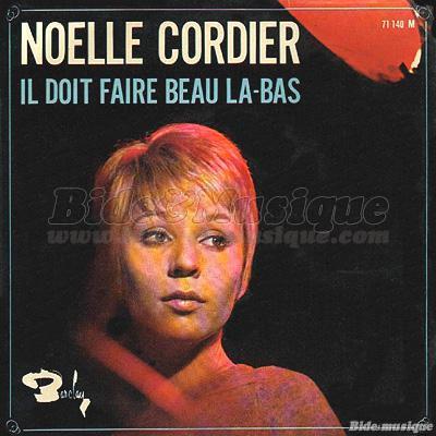 No�lle Cordier - Il doit faire beau l�-bas