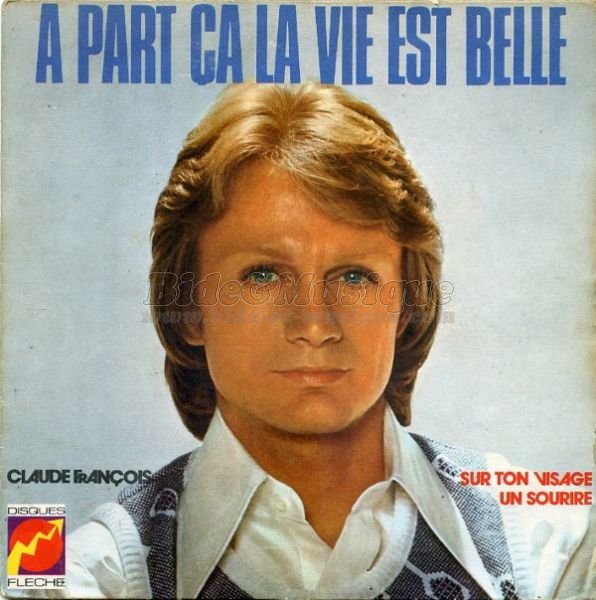 Claude François - A part ça la vie est belle