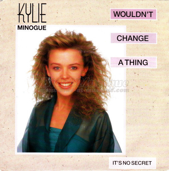 Kylie Minogue - Wouldn't change a thing