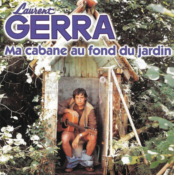 Laurent Gerra - Ma cabane au fond du jardin