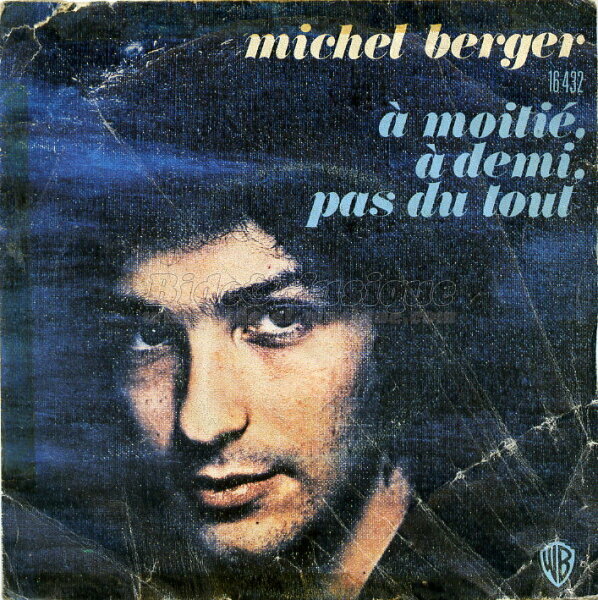 Michel Berger - A moiti�, � demi, pas du tout