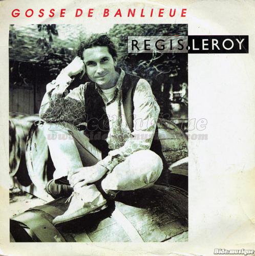 Régis Leroy - Gosse de banlieue