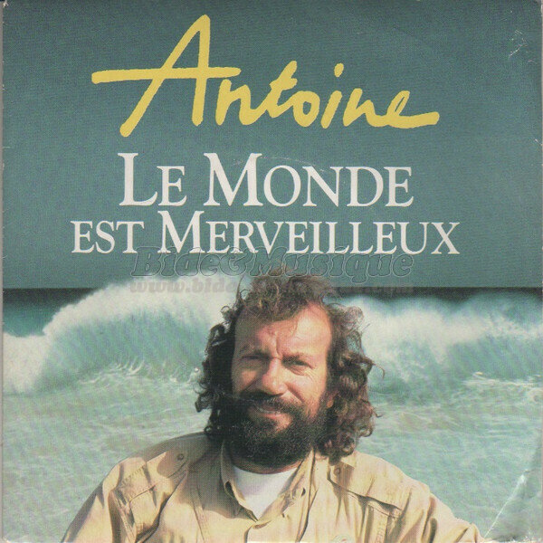 Antoine - Le monde est merveilleux