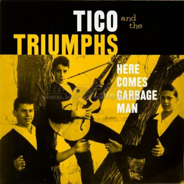 Tico and the Triumphs - Here comes the garbage man