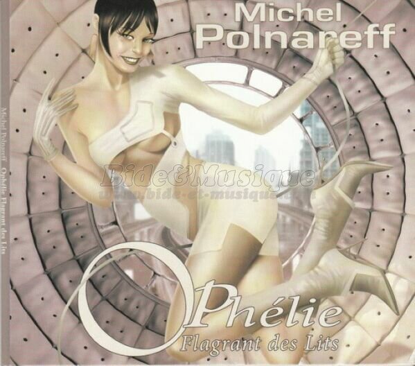 Michel Polnareff - Ophélie flagrant des lits