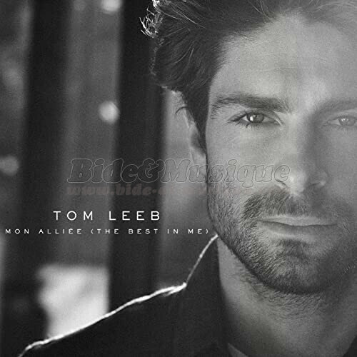 Tom Leeb - Mon alliée (The best in me)