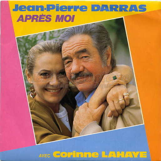 Jean-Pierre Darras & Corinne Lahaye - Après moi