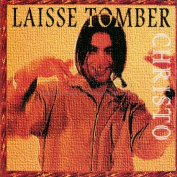 Christo - Laisse tomber