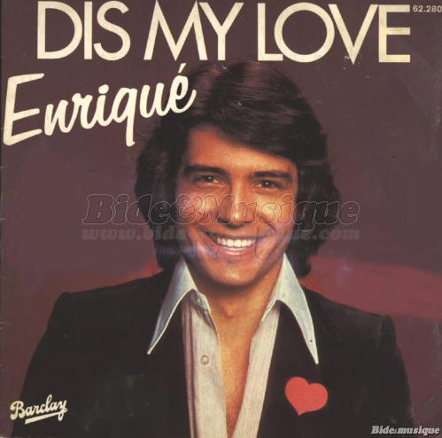 Enriqué - Dis my love