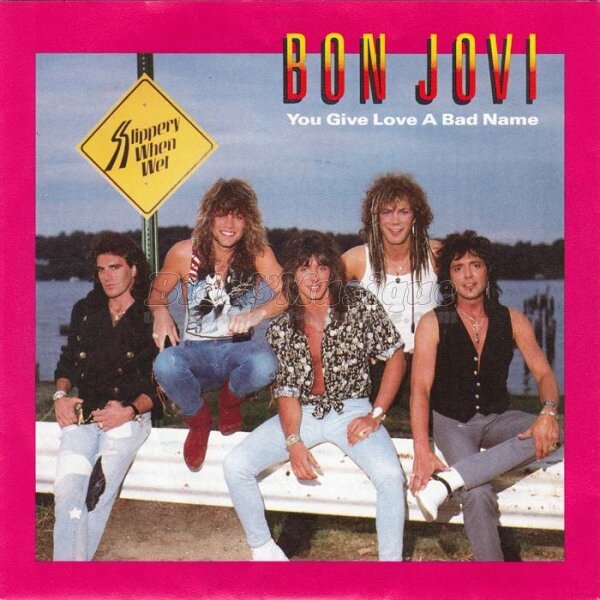 Bon Jovi - You give love a bad name