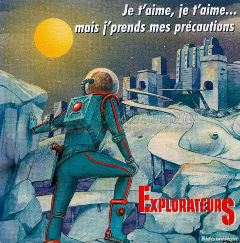 Les Explorateurs - Je t'aime, je t'aime… mais j'prends mes prÃ©cautions