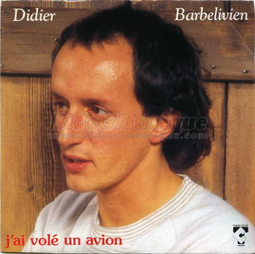 Didier Barbelivien - J'ai volé un avion