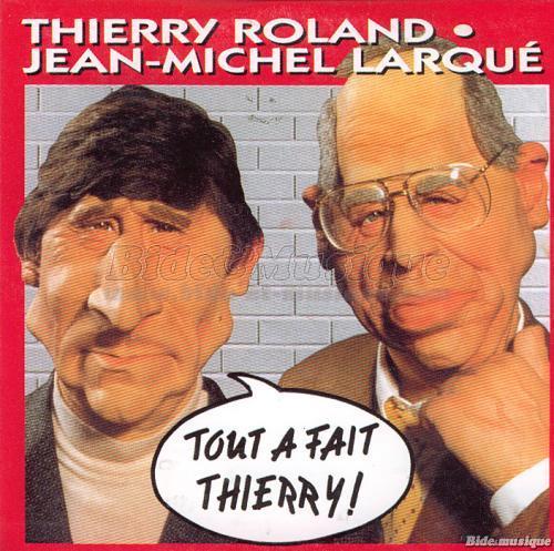 Thierry Roland et Jean-Michel Larqué - Tout à fait Thierry !