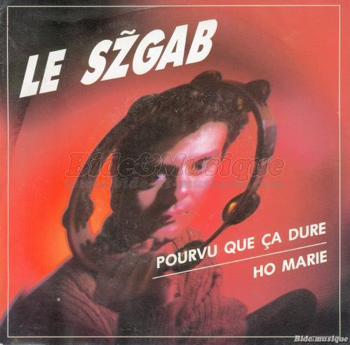 Le Szgab - Pourvu que ça dure