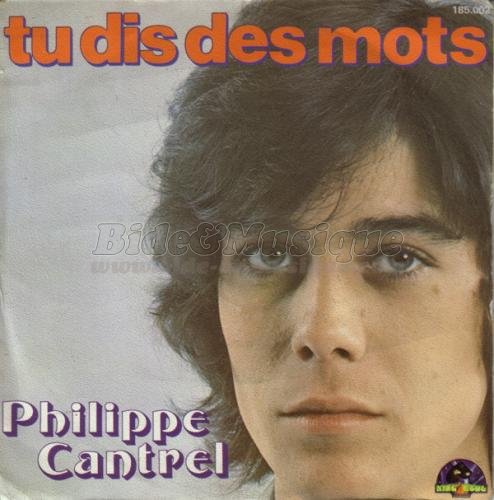 Philippe Cantrel - Tu dis des mots