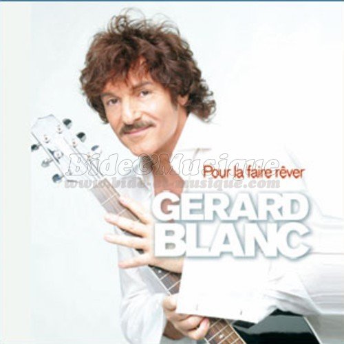 Gérard Blanc - Pour la faire rêver