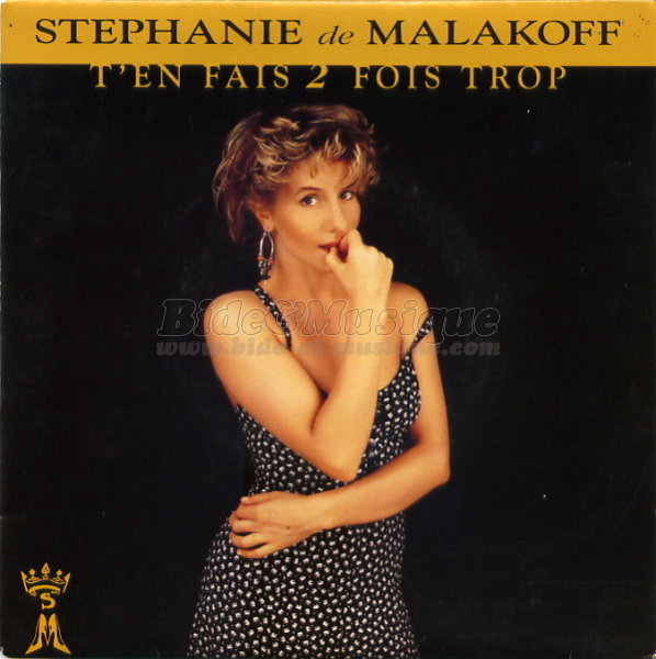 Stéphanie de Malakoff - T'en fais 2 fois trop