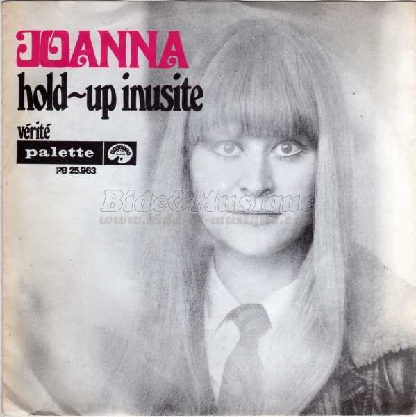 Joanna - Hold-up inusité