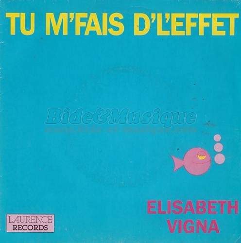 Élisabeth Vigna - Tu m'fais d'l'effet