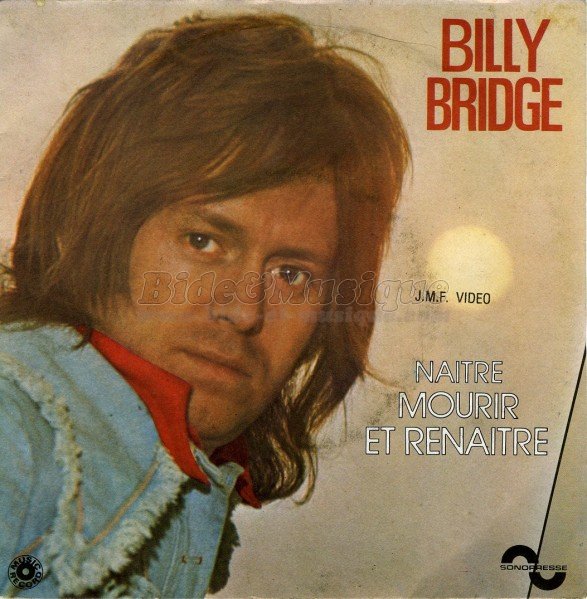 Billy Bridge - Naître, mourir et renaître