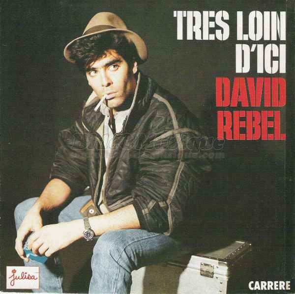 David Rebel - TrÃ¨s loin d'ici