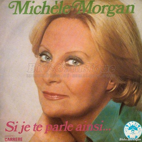 Michèle Morgan - Si je te parle ainsi