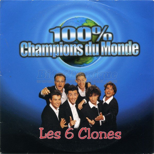 Les 6 Clones - 100% Champions du Monde