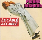 Pierre Richard - Le câblé accablé