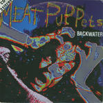 Meat Puppets - Backwater