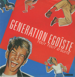 Génération égoïste - Tout tout d'suite