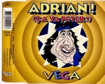 Vega - Adrian&nbsp;! (ça va péter&nbsp;!)