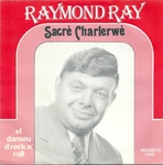 Raymond Ray - Sacr� Charlerw�