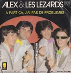 Alex et les L�zards - A part �a, j'ai pas de probl�mes