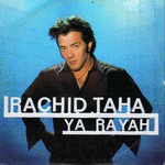 Rachid  Taha - Ya rayah