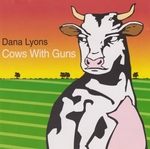 Dana Lyons - Cows with guns