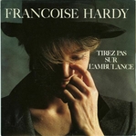 Fran�oise Hardy - Tirez pas sur l'ambulance