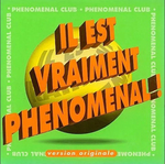 Phenomenal Club - Il est vraiment phenomenal !