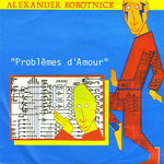 Alexander Robotnik - Problèmes d'amour